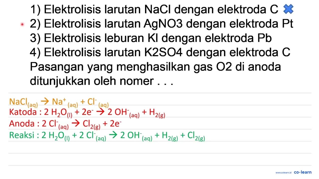 1) Elektrolisis larutan NaCl dengan elektroda C 2)