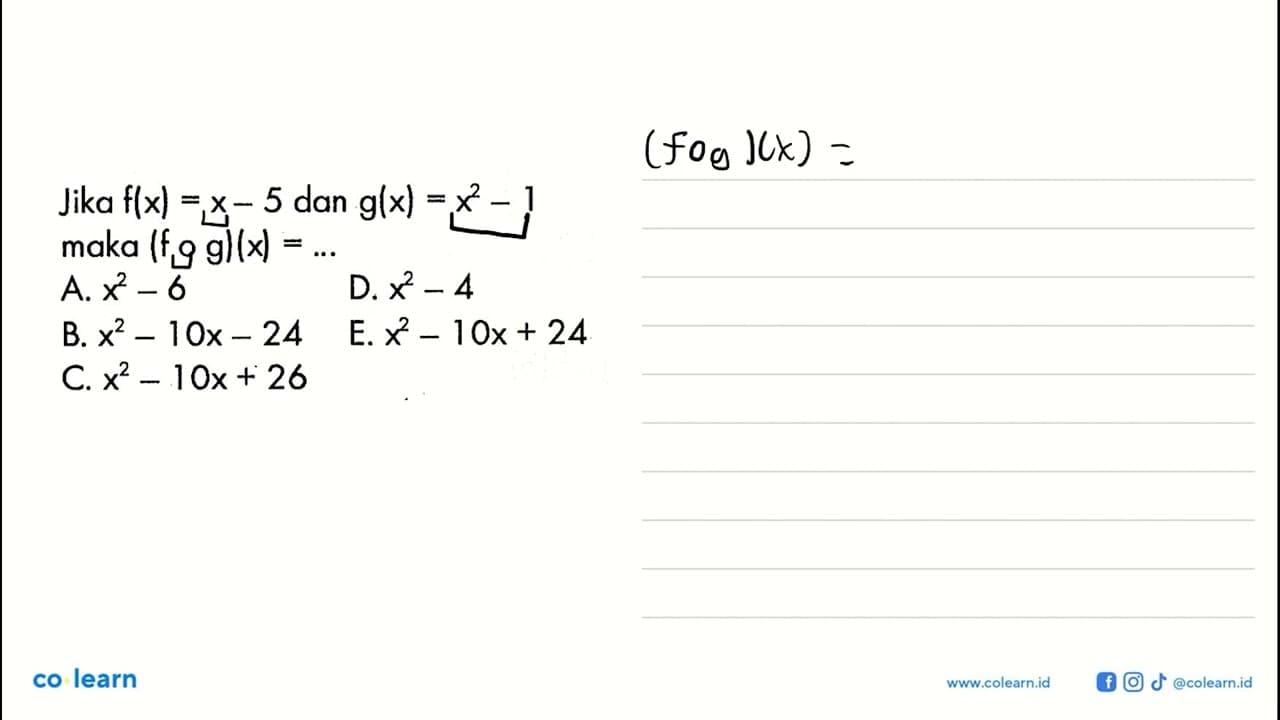 Jika f(x)=x-5 dan g(x)=x^2-1 maka (f o g)(x)=....