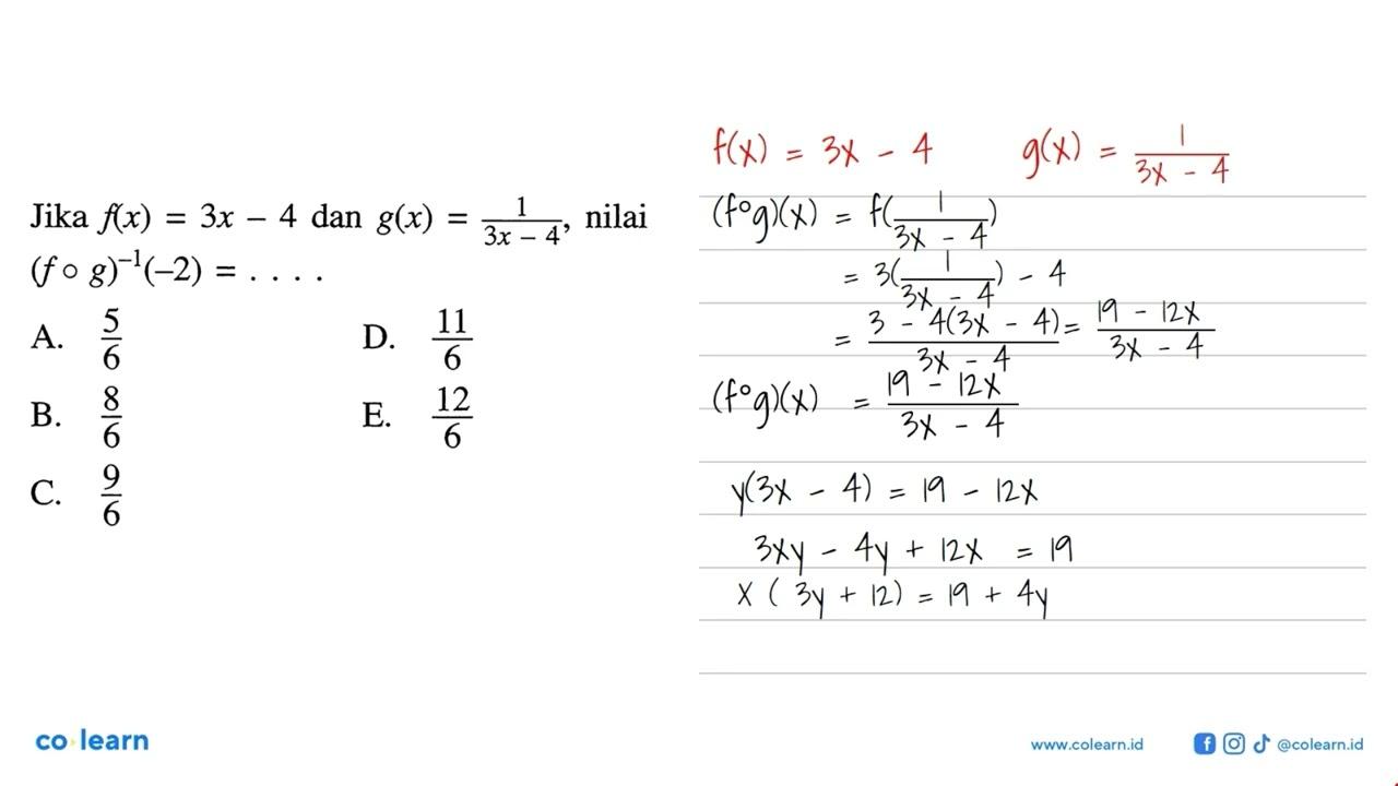 Jika f(x)=3x-4 dan g(x)=1/(3x-4), nilai (fog)^-1(-2)=...