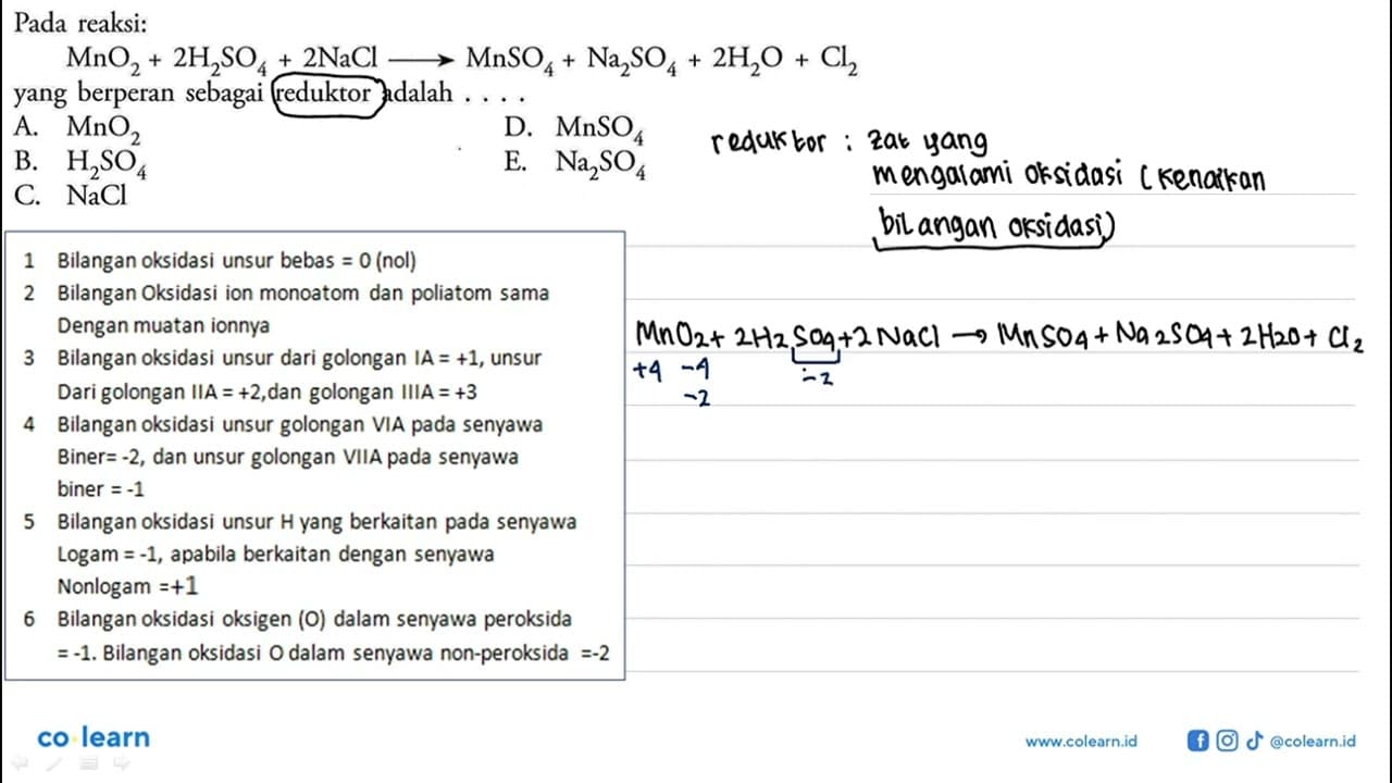 Pada reaksi: MnO2+2 H2SO4+2 NaCl -> MnSO4+Na2SO4+2 H2O+Cl2