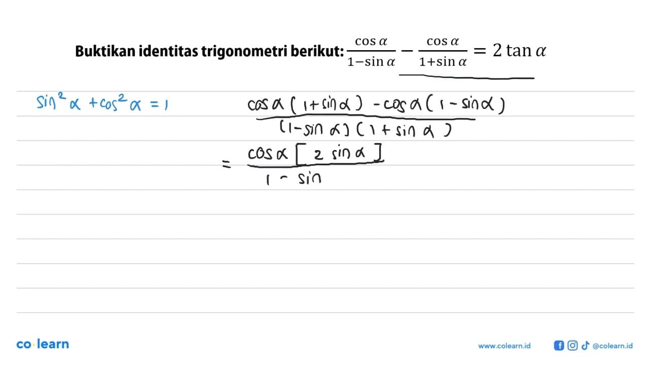 Buktikan identitas trigonometri berikut: cos a/(1-sin