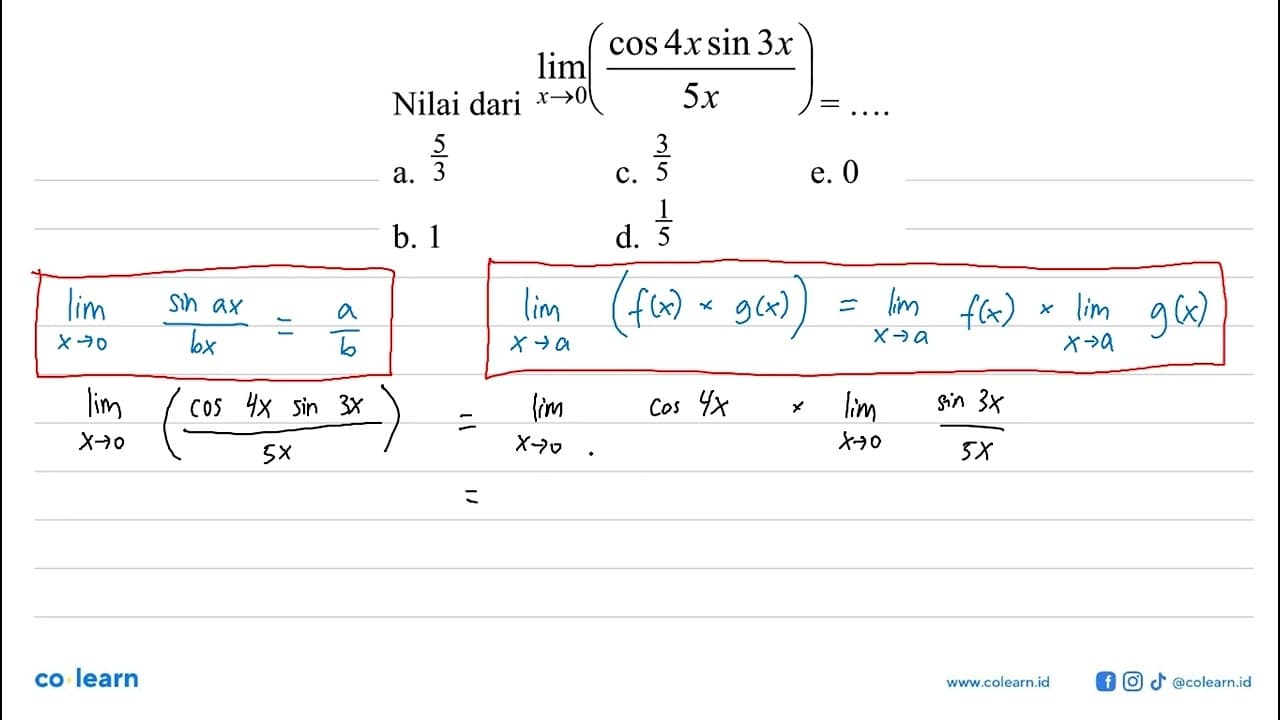 Nilai dari limit x mendekati 0 ((cos 4x sin 3x)/5x)=....