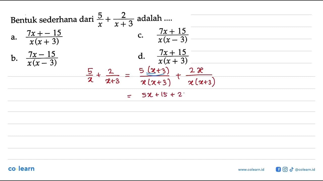 Bentuk sederhana dari 5/x + 2/(x+3) adalah