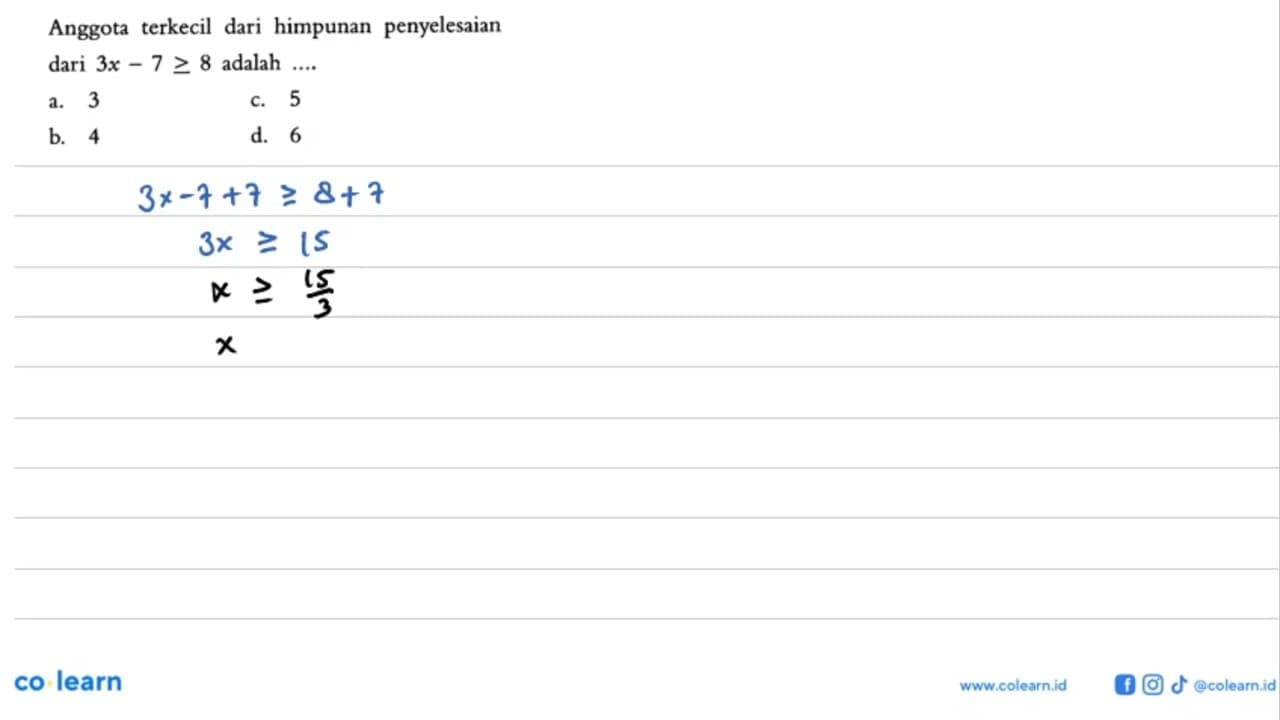 Anggota terkecil dari himpunan penyelesaian dari 3x - 7 >=