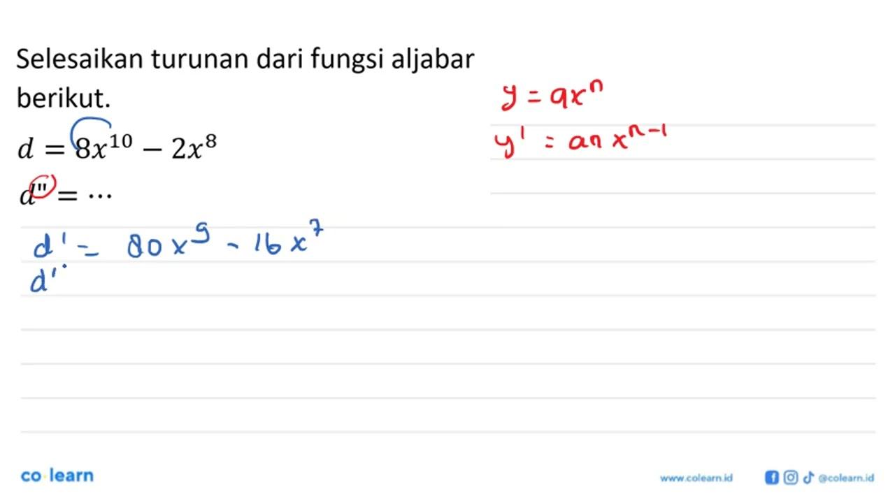 Selesaikan turunan dari fungsi aljabar berikut.d=8