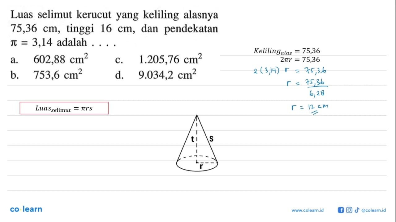 Luas selimut kerucut yang keliling alasnya 75,36 cm ,