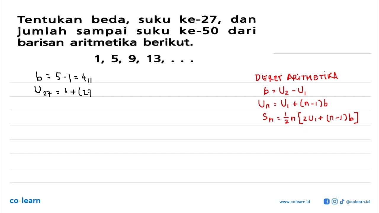 Tentukan beda, suku ke-27, dan jumlah sampai ke-50 dari