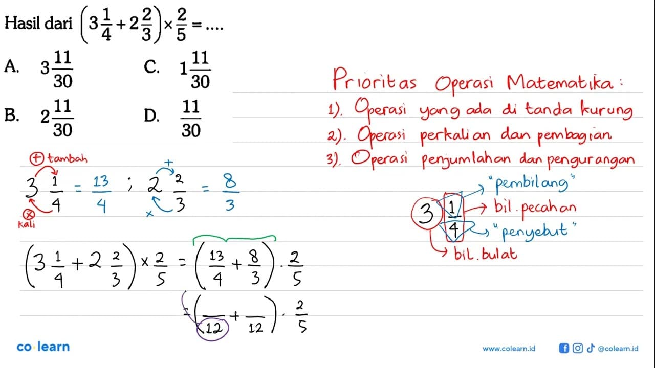 Hasil dari (3 1/4 + 2 2/3) x 2/5 = ....