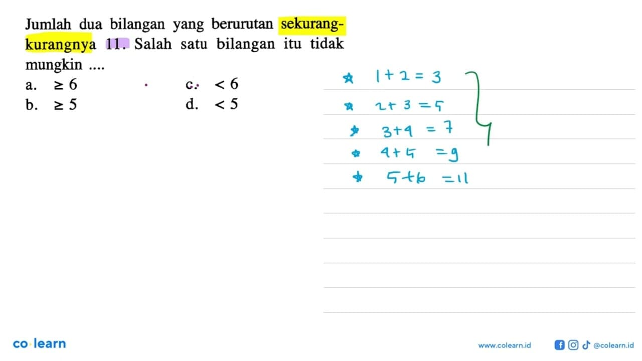 Jumlah dua bilangan yang berurutan sekurang-kurangnya 11.