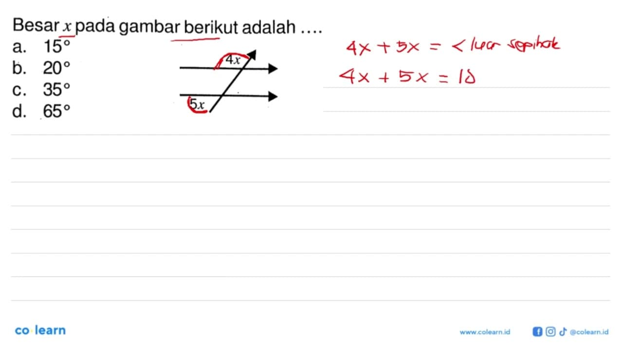 Besar x pada gambar berikut adalah .... 4x 6x a. 15 b. 20 .