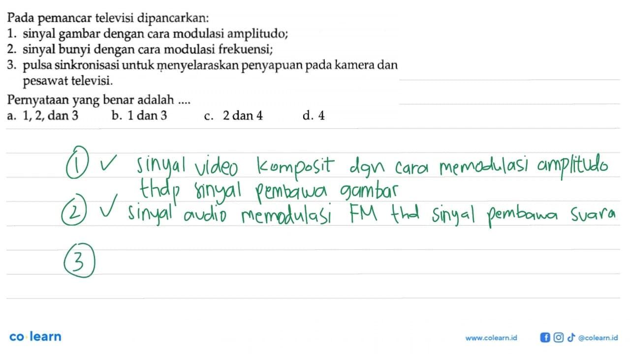 Pada pemancar televisi dipancarkan: 1. sinyal gambar dengan