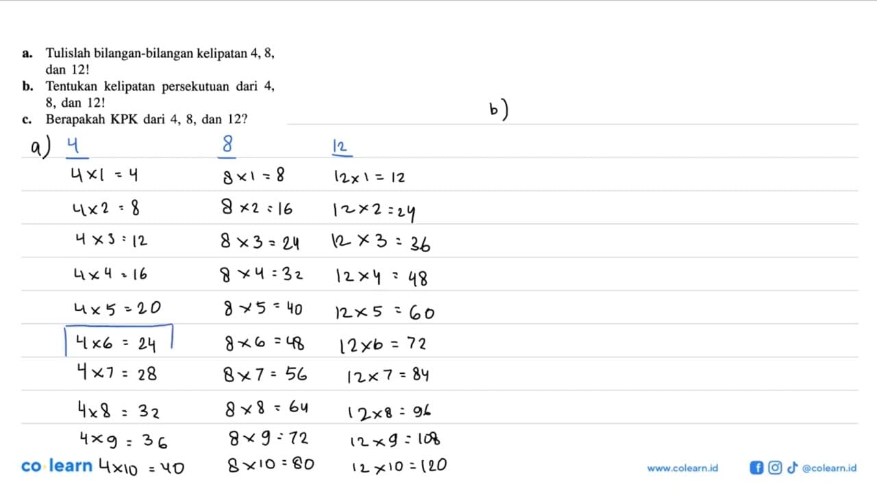 a, Tulislah bilangan-bilangan kelipatan 4, 8, a. dan 12! b.