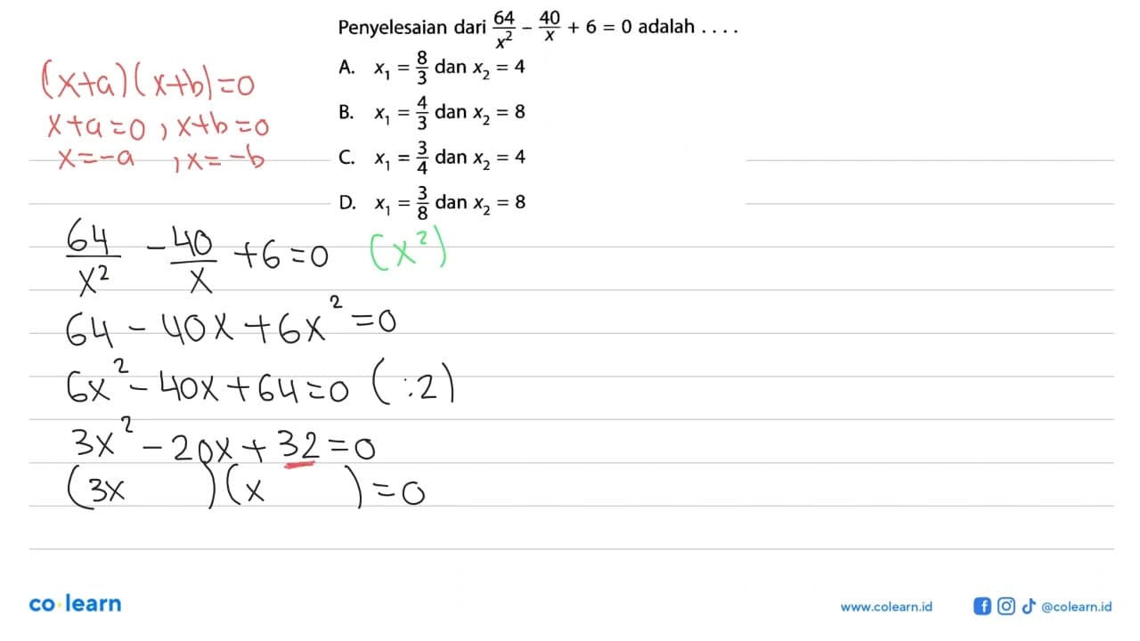 Penyelesaian dari 64/x^2 - 40/x + 6 = 0 adalah ....