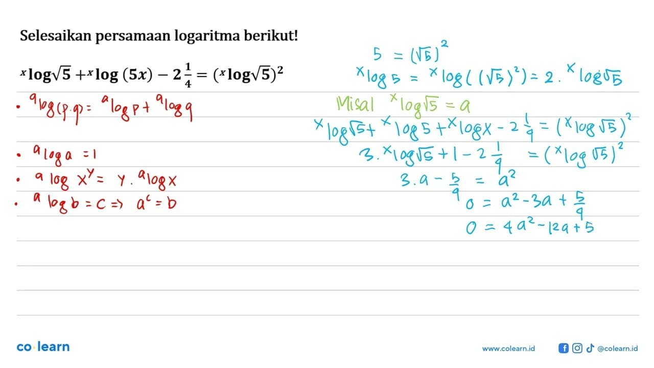 Selesaikan persamaan logaritma berikut! x log kar(5)+x log