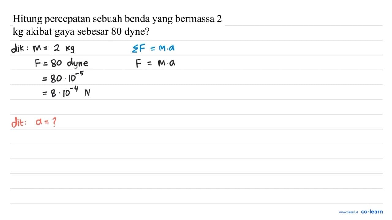 Hitung percepatan sebuah benda yang bermassa 2 kg akibat