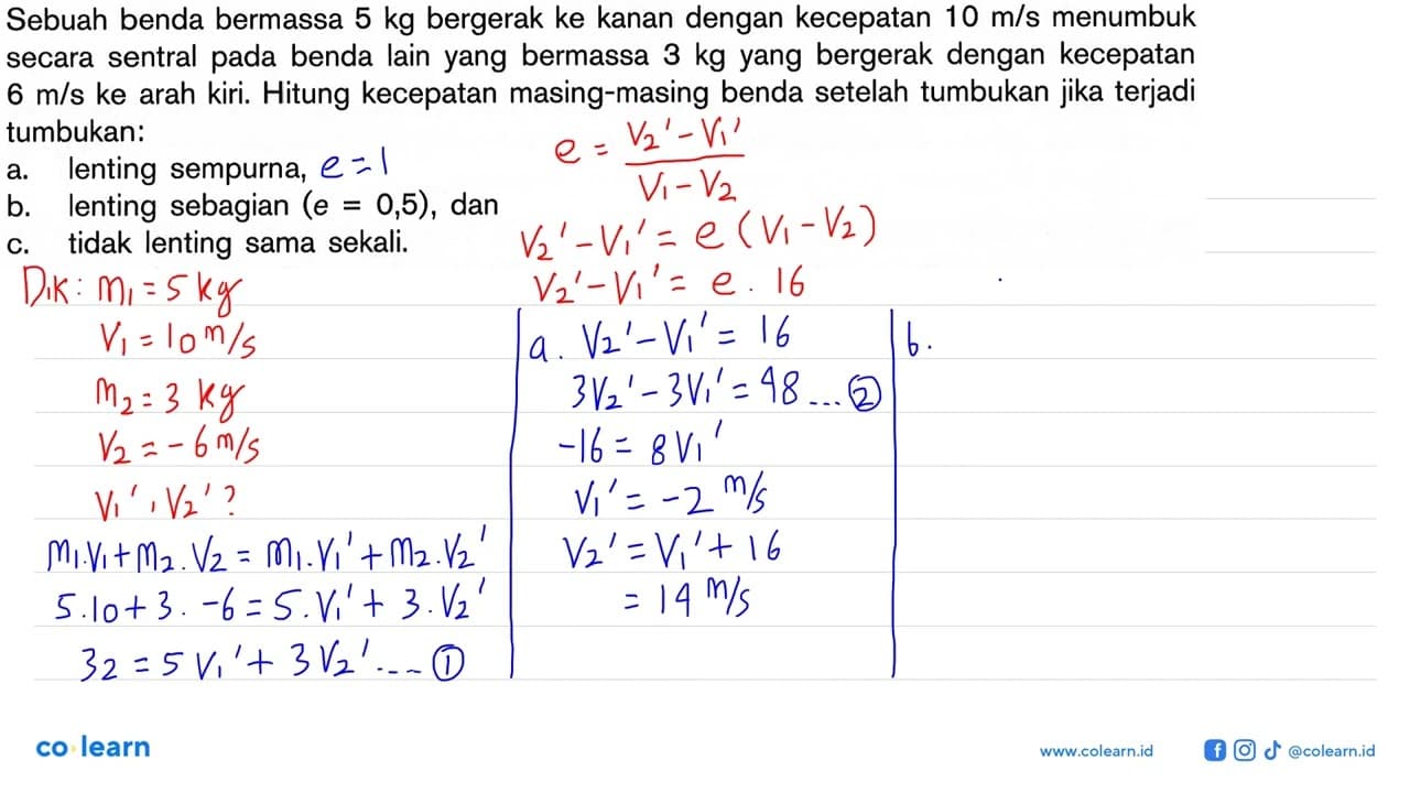 Sebuah benda bermassa 5 kg bergerak ke kanan dengan