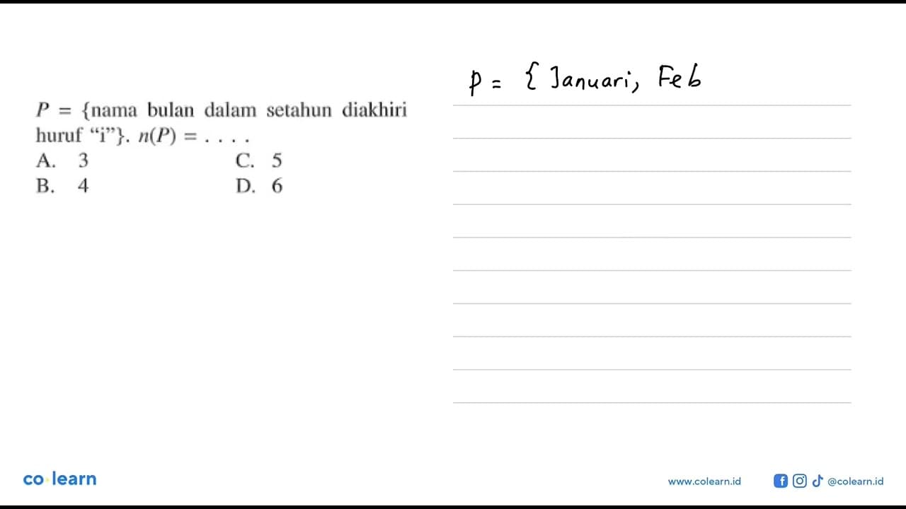 P = {nama bulan dalam setahun diakhiri hurul "i"}. n(P) =