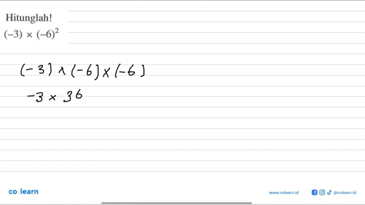 Hitunglah! (-3) x (-6)^2