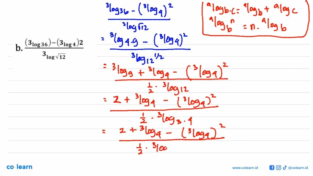 Selesaikanlah. a. (4log9 x 3log2 - 4log8)/(9log6 - 9log2)