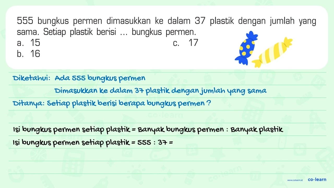 555 bungkus permen dimasukkan ke dalam 37 plastik dengan