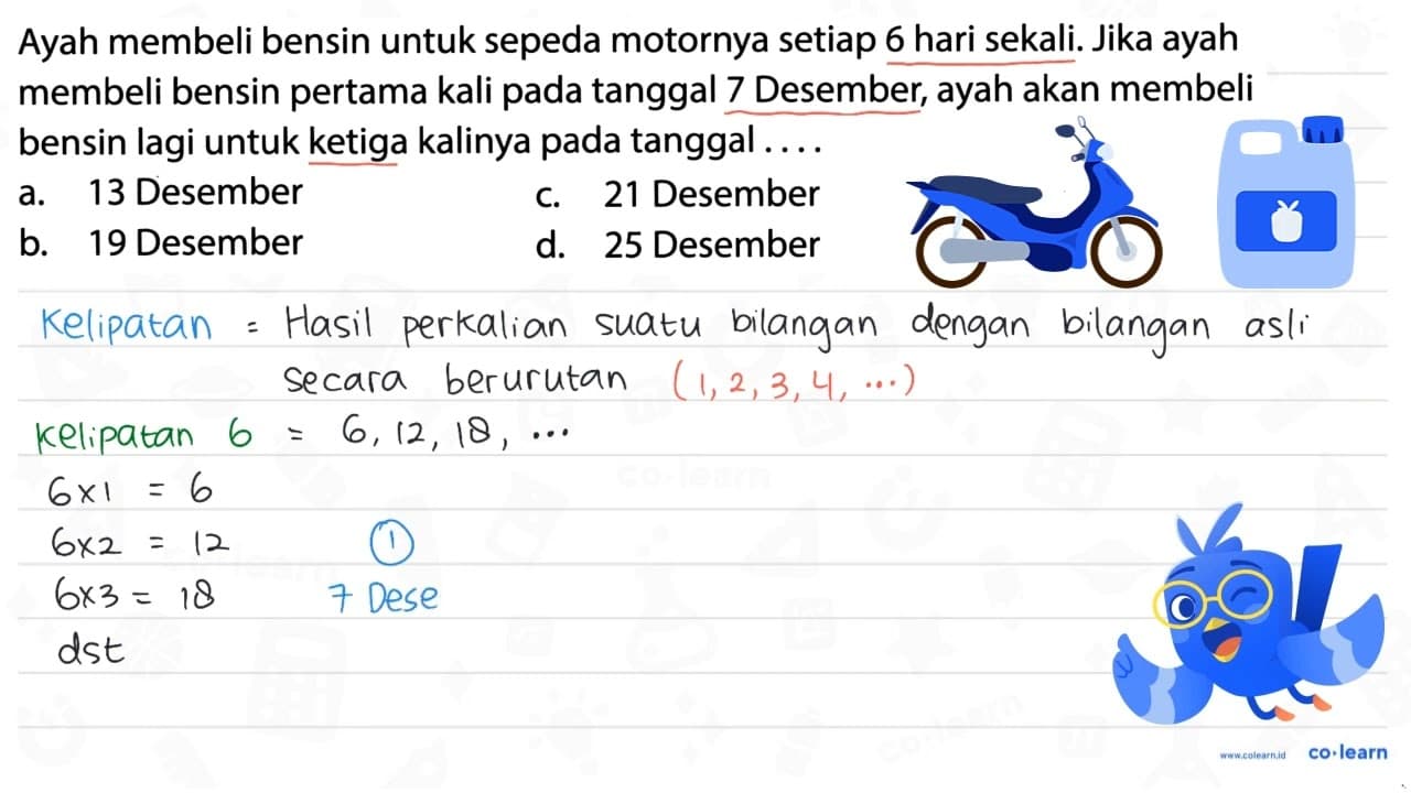 Ayah membeli bensin untuk sepeda motornya setiap 6 hari