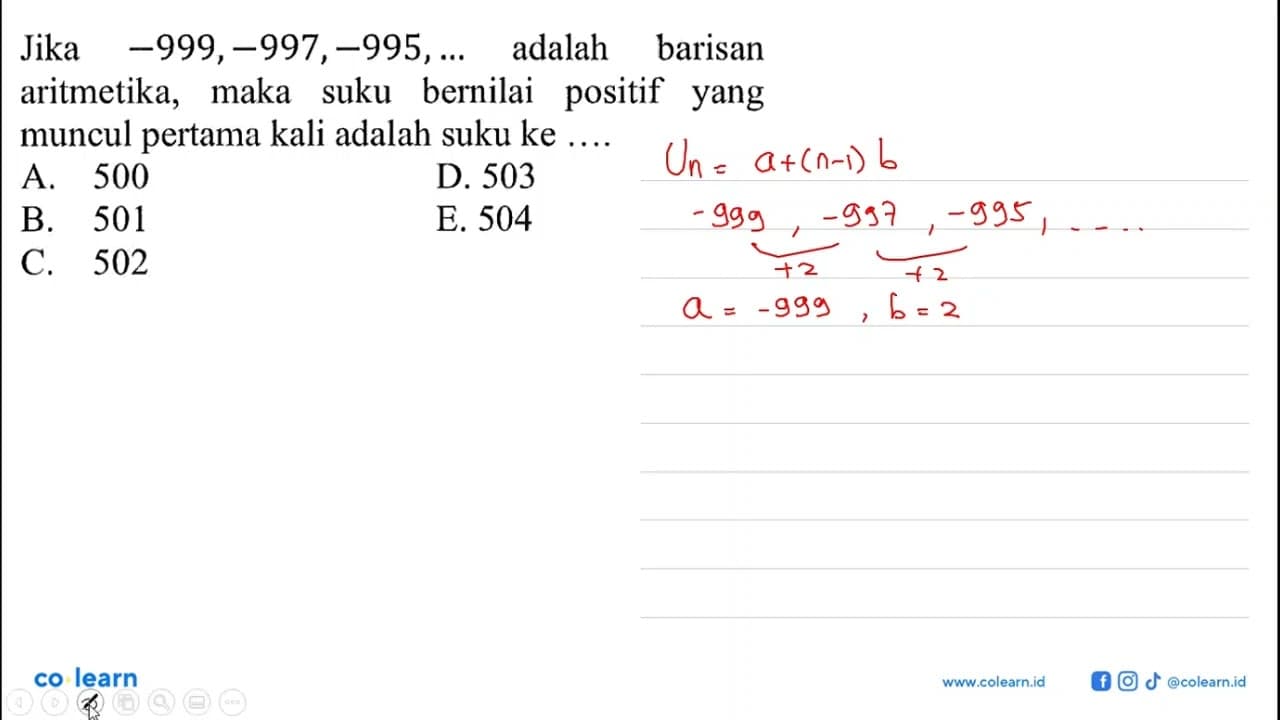 Jika -999, -997, -995, ... adalah barisan aritmetika, maka