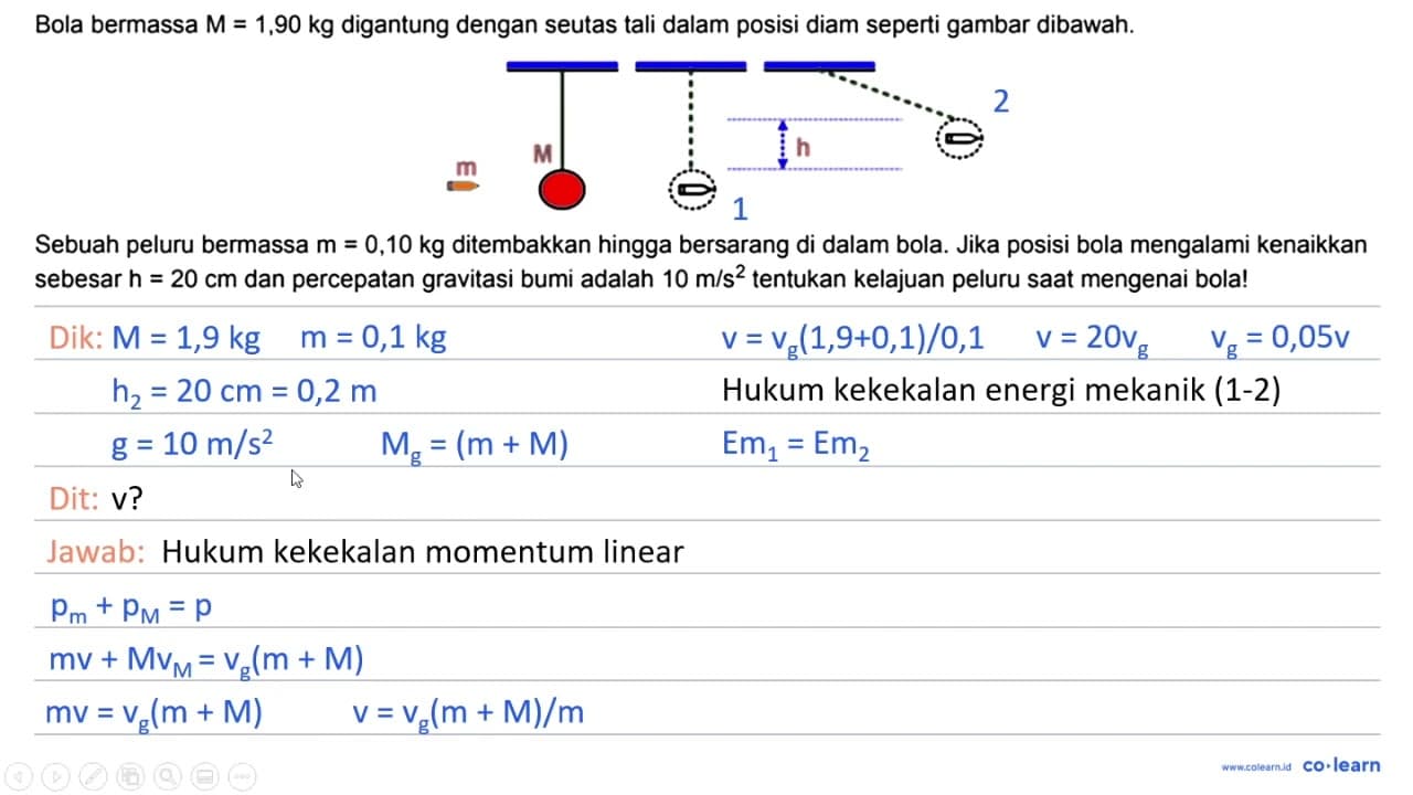 Bola bermassa M=1,90 kg digantung dengan seutas tali dalam