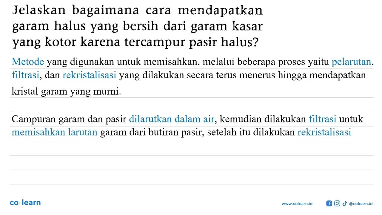 Jelaskan bagaimana cara mendapatkan garam halus yang bersih