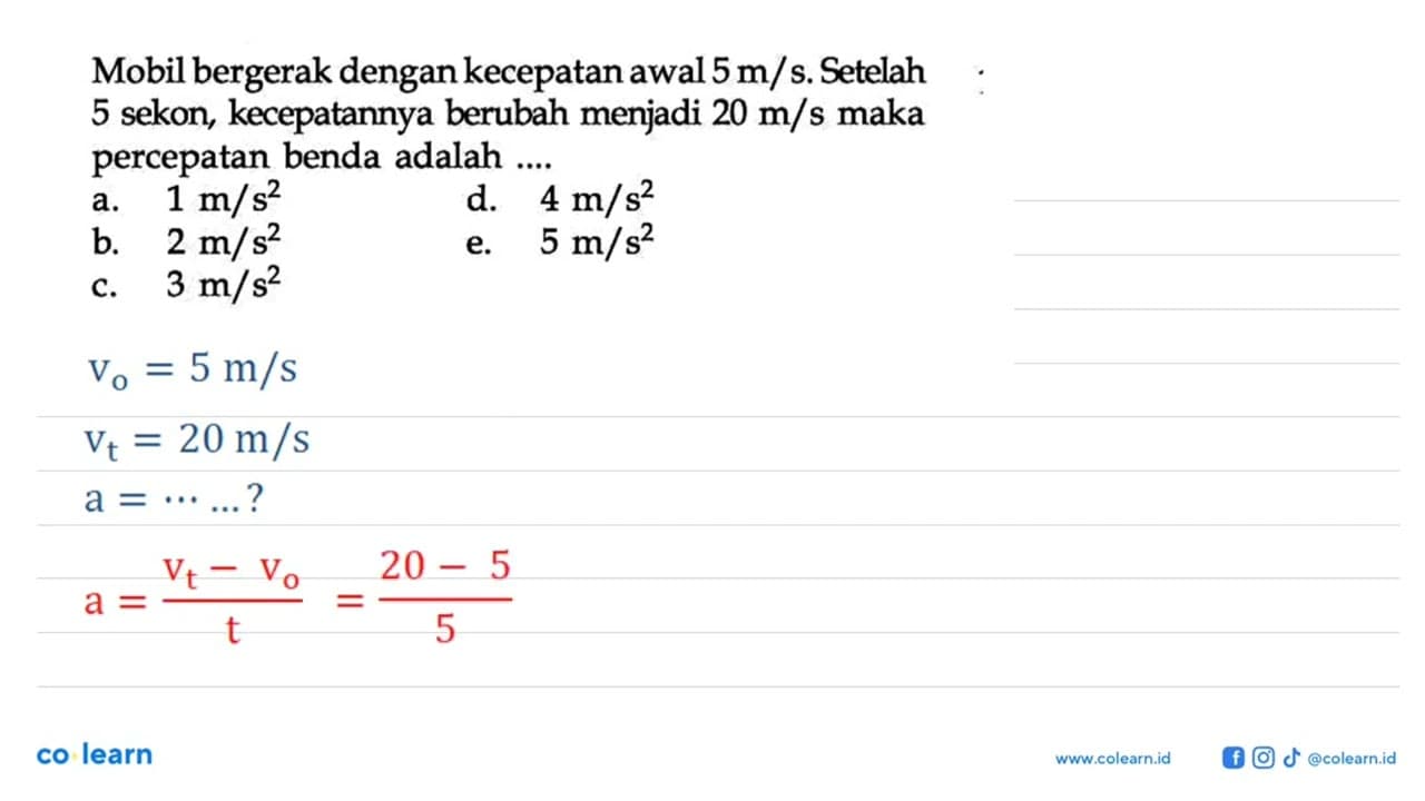 Mobil bergerak dengan kecepatan awal 5 m/s . Setelah 5