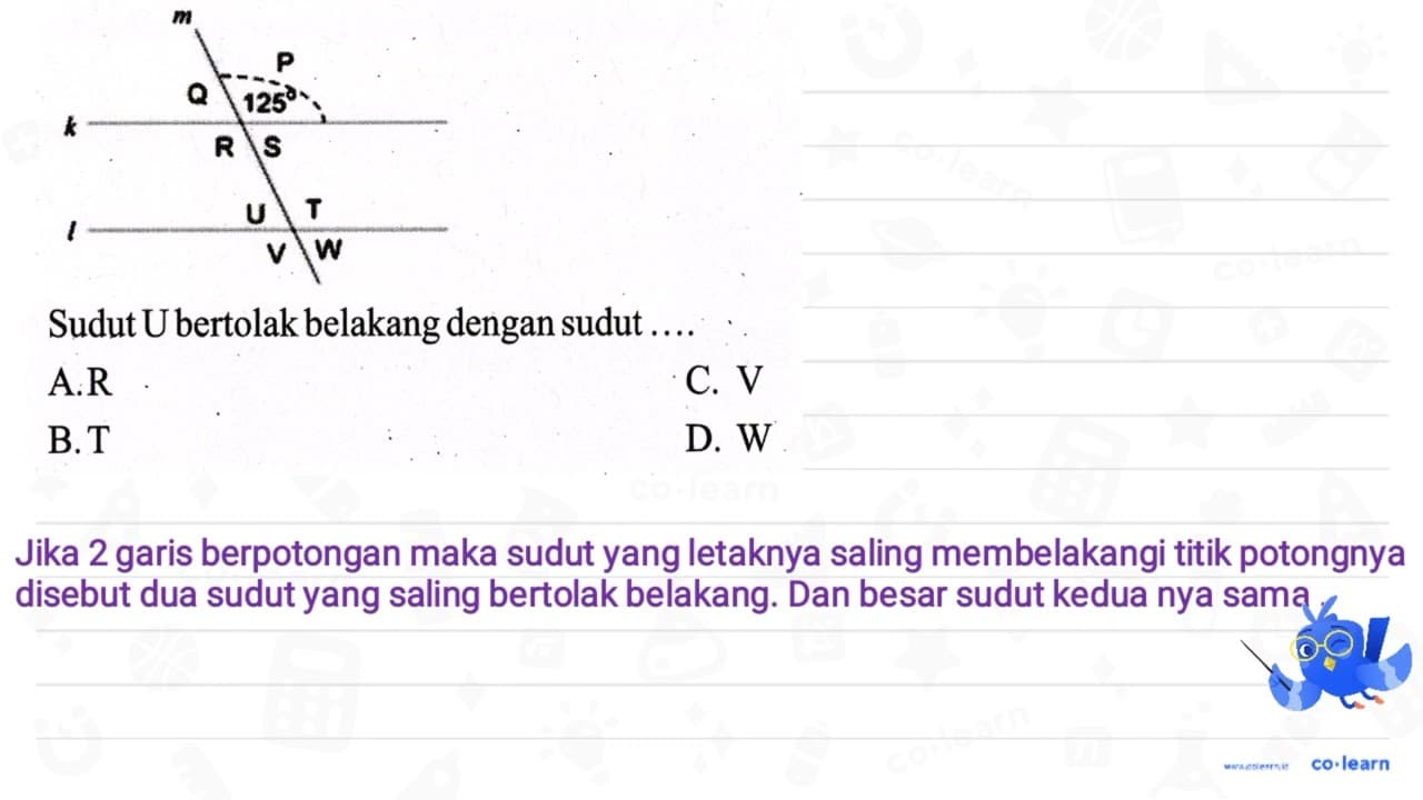 m k Q 125 P R S l U T V W Sudut U bertolak belakang dengan