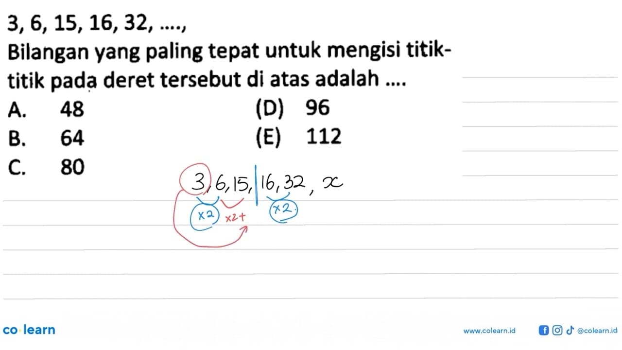 3, 6, 15, 16, 32, ...., Bilangan yang tepat untuk mengisi