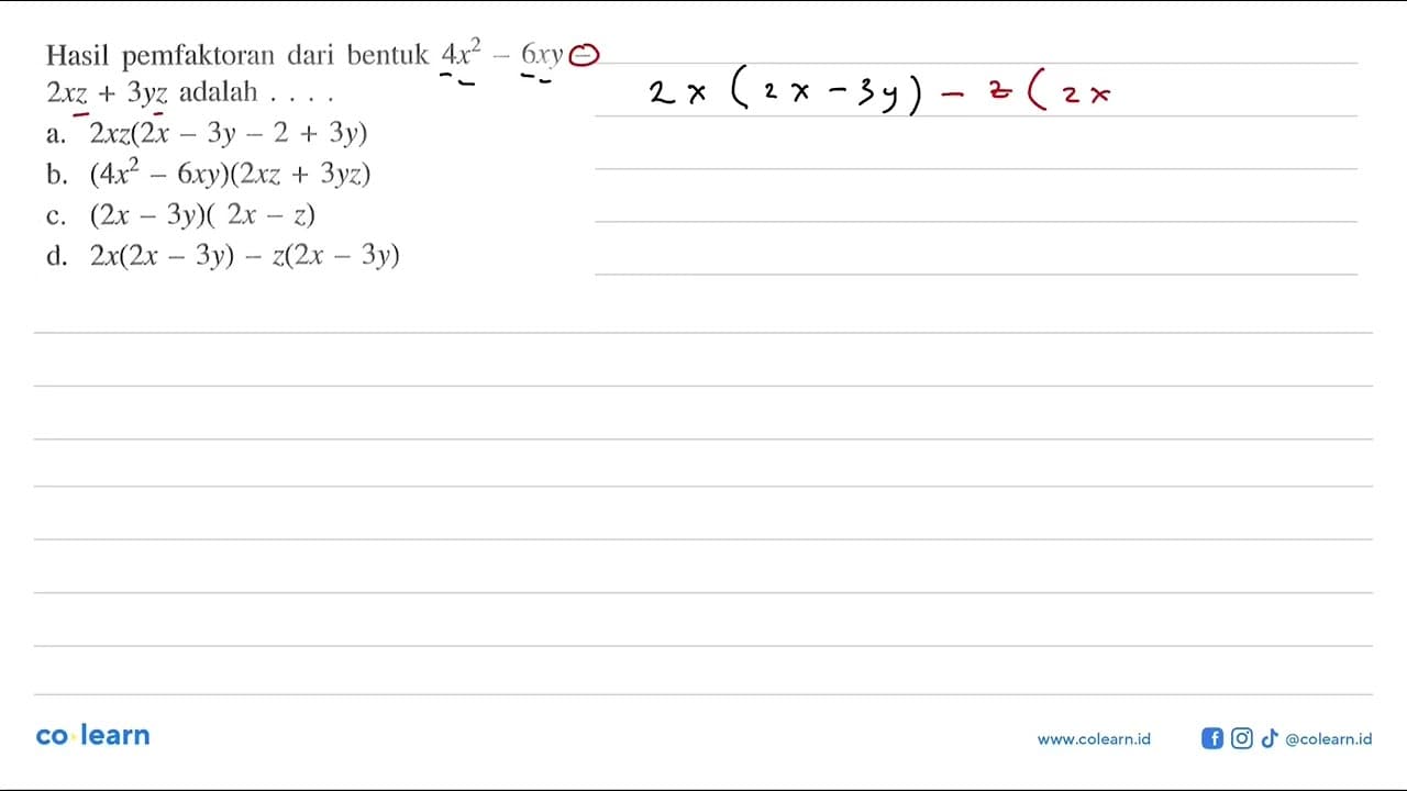 Hasil pemfaktoran dari bentuk 4x^2 - 6xy - 2xz + 3yz adalah