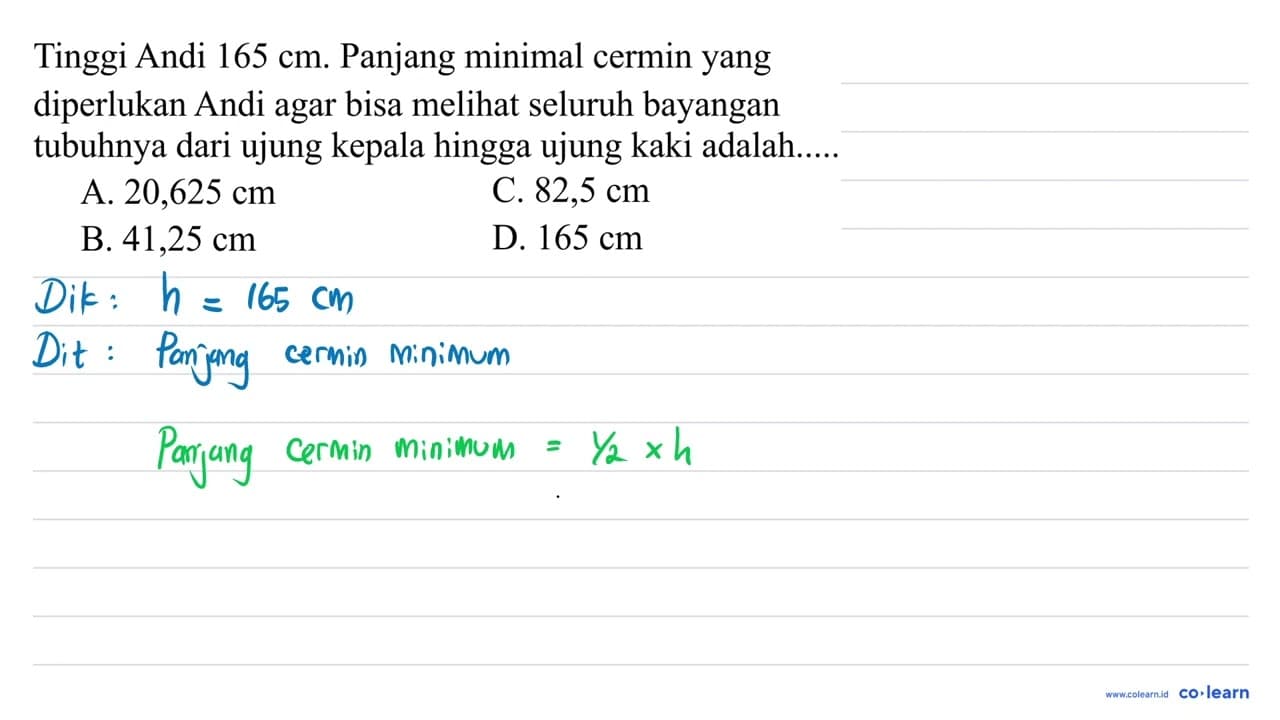 Tinggi Andi 165 cm . Panjang minimal cermin yang diperlukan