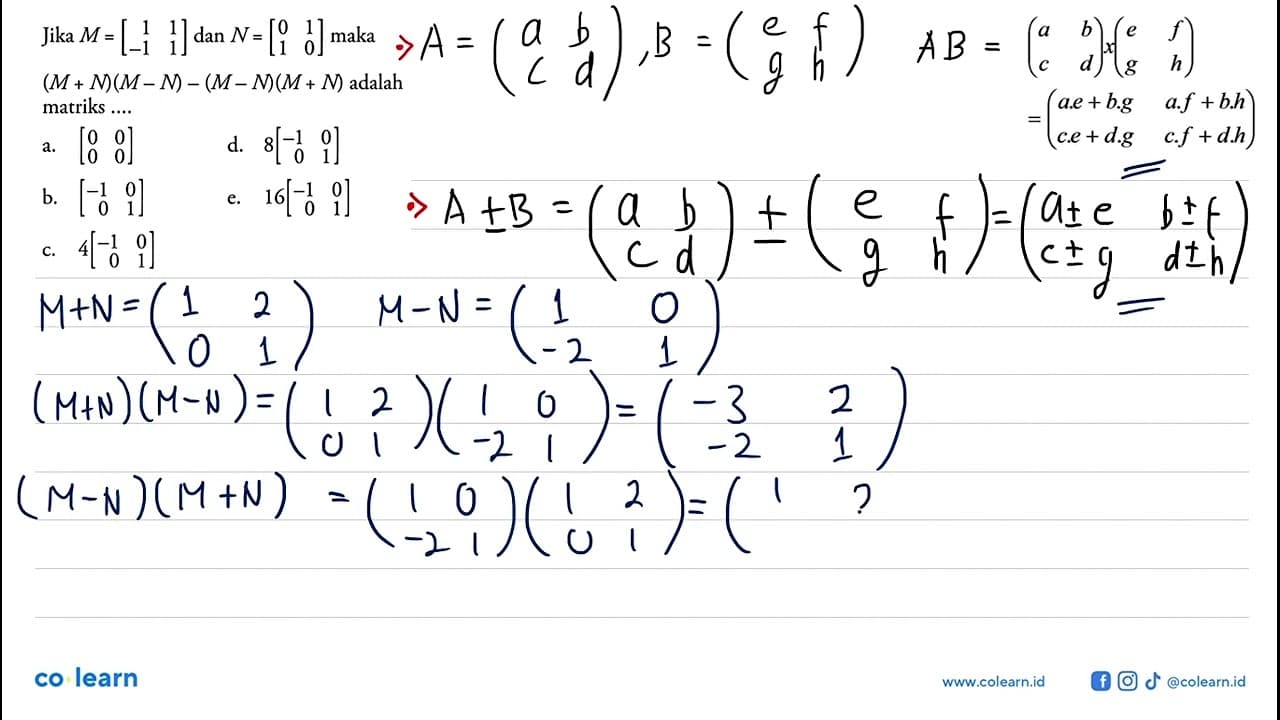 Jika M = [1 1 -1 1] N = [0 1 1 0] maka (M + N)(M- N) -