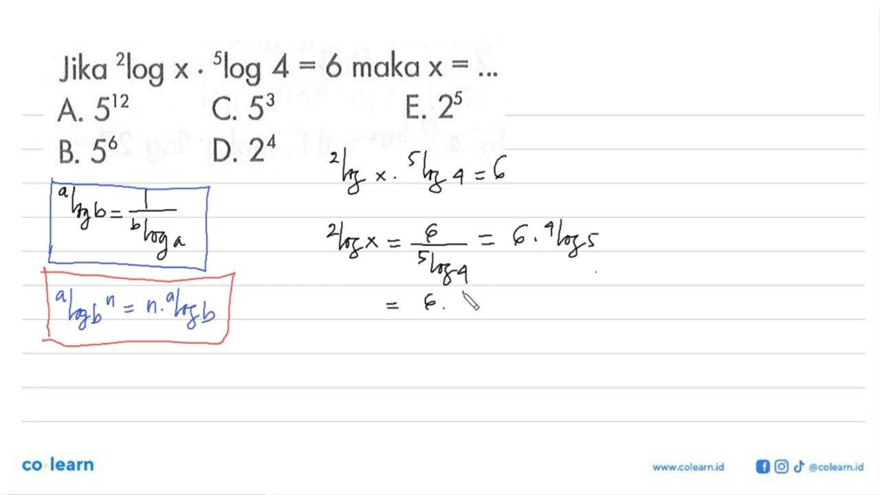 Jika 2logx.5log4=6 maka x= ....