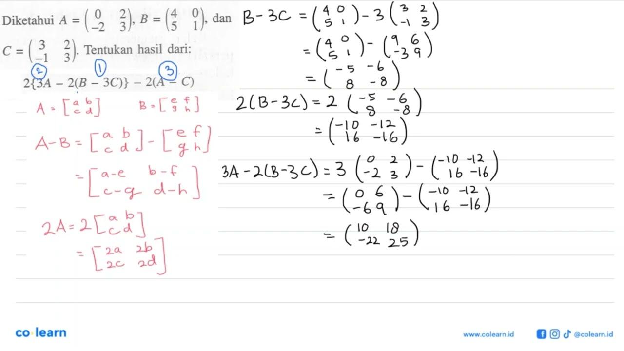 Diketahui A=(0 2 -2 3), B=(4 0 5 1), dan C=(3 2 -1 3).