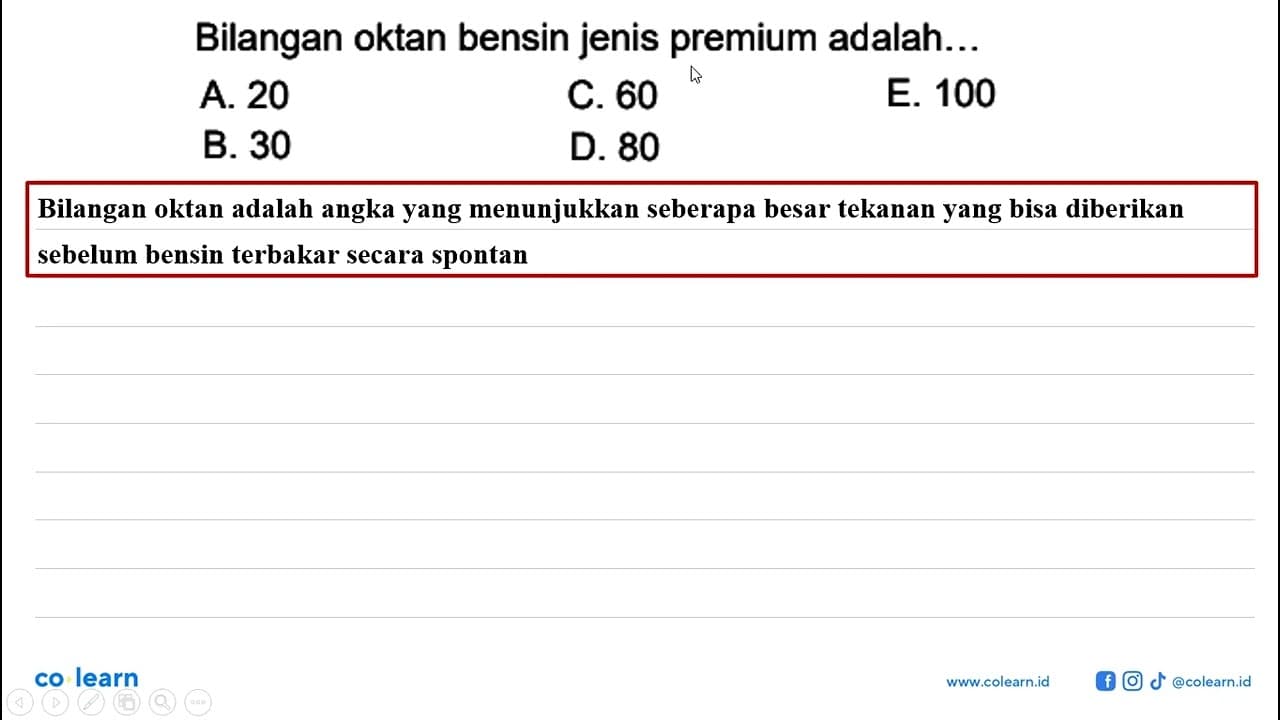 Bilangan oktan bensin jenis premium adalah...A. 20C. 60E.