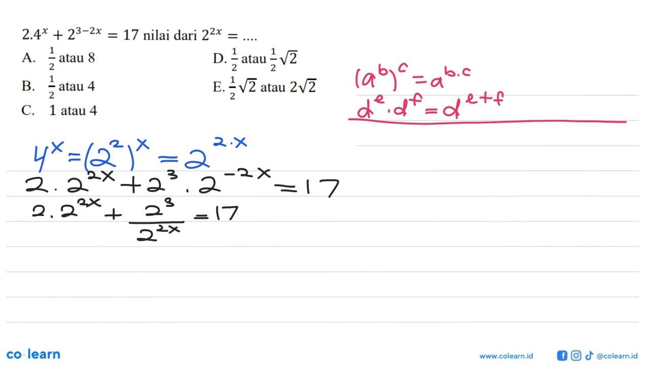 2.4^x+2^(3-2x)=17 nilai dari 2^(2x)= ....