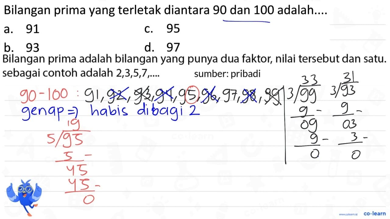 Bilangan prima yang terletak diantara 90 dan 100 adalah....