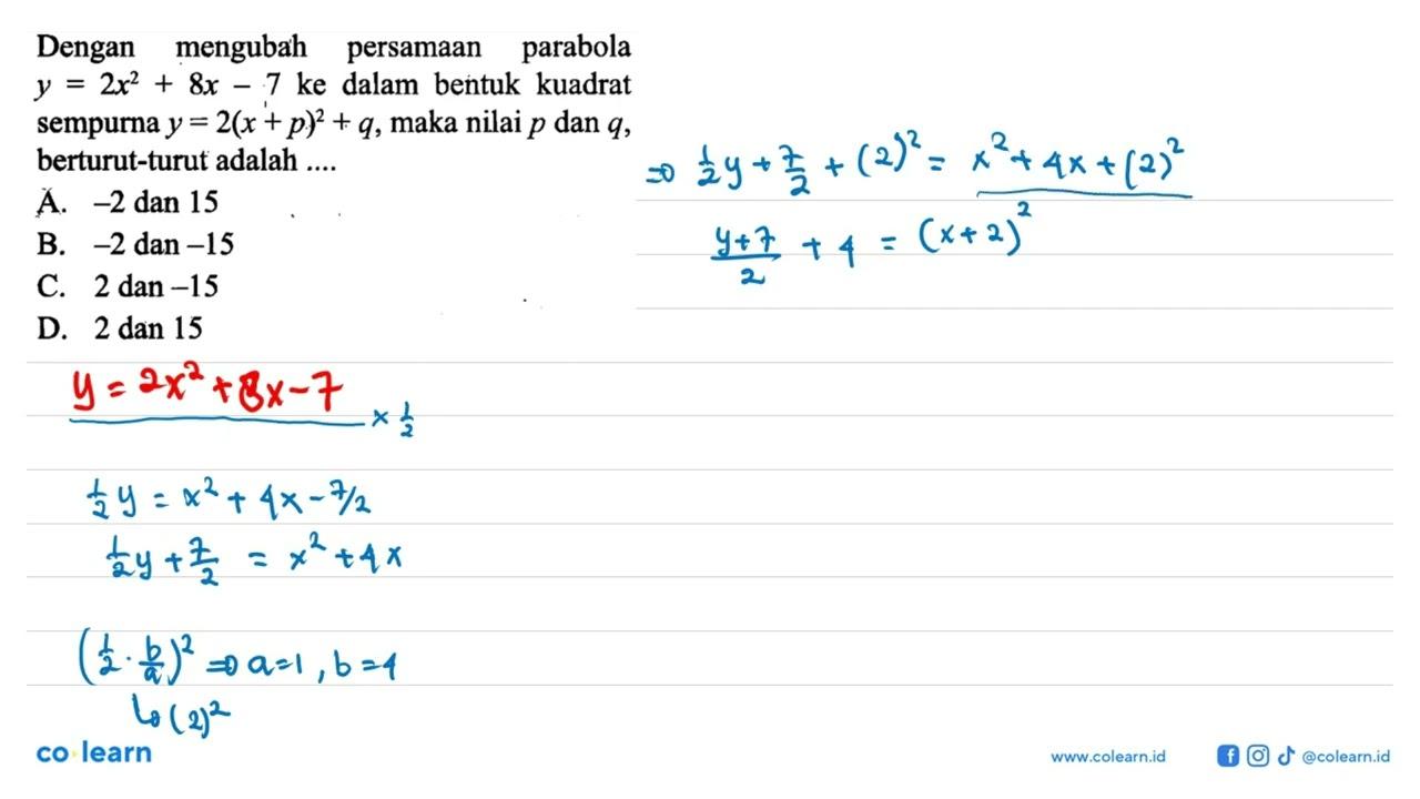 Dengan mengubah persamaan parabola y=2x^2+8x-7 ke dalam