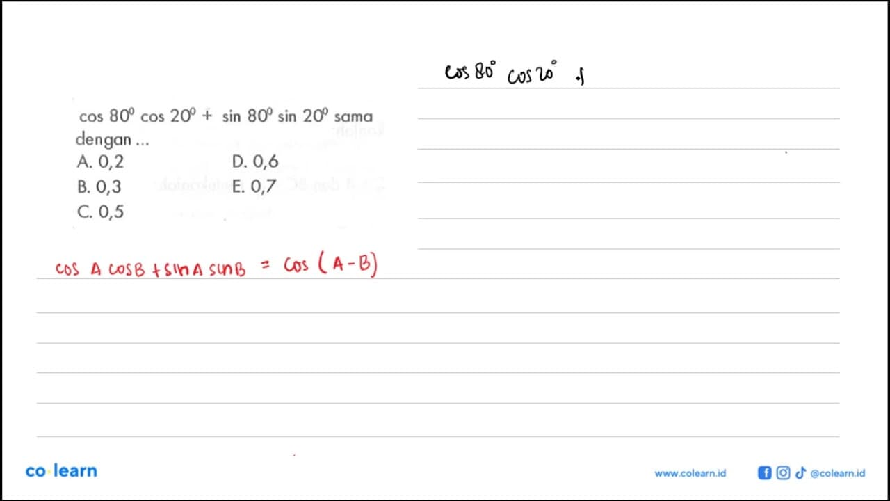 cos 80cos 20+sin 80sin 20 sama dengan...