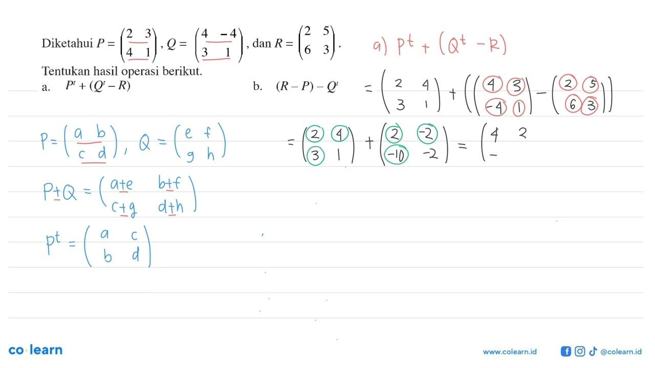 Diketahui P = (2 3 4 1) ,Q = (4 -4 3 1) dan R = (2 5 6 3)