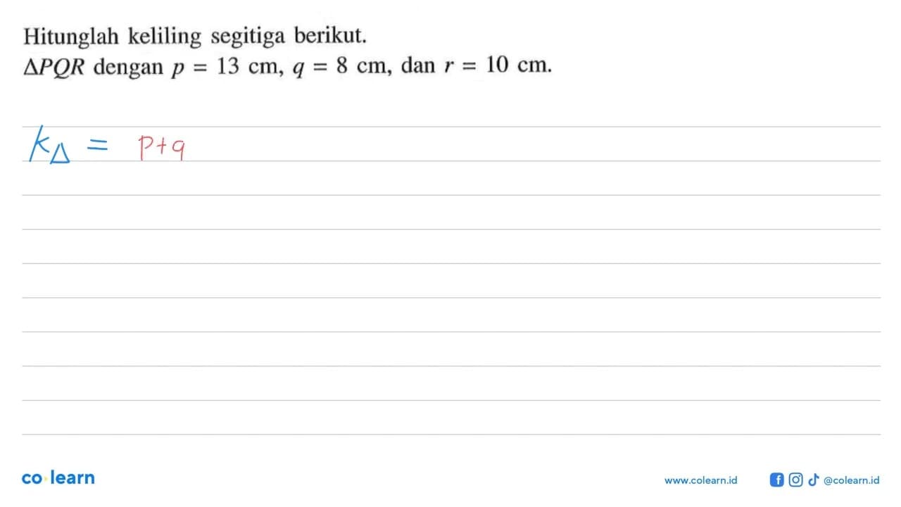 Hitunglah keliling segitiga berikut. Segitiga PQR dengan