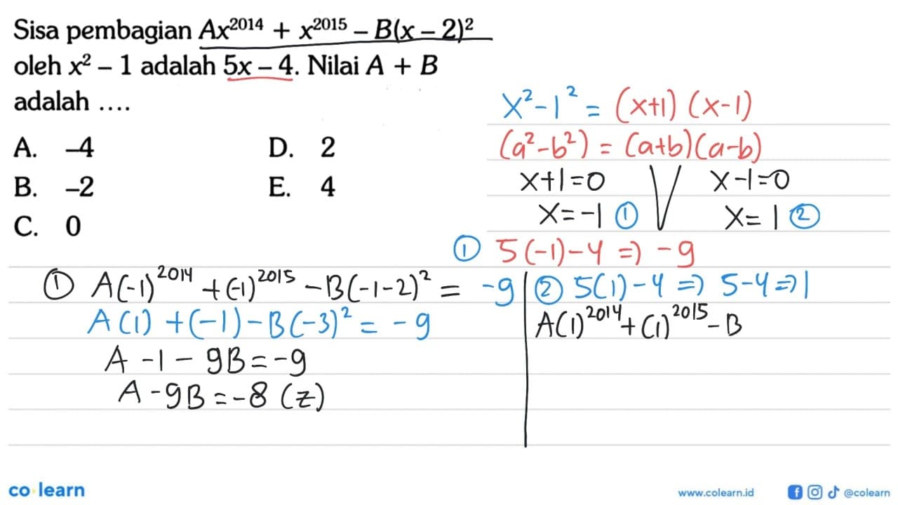 Sisa pembagian Ax^2014+x^2015-B(x-2)^2 oleh x^2-1 adalah