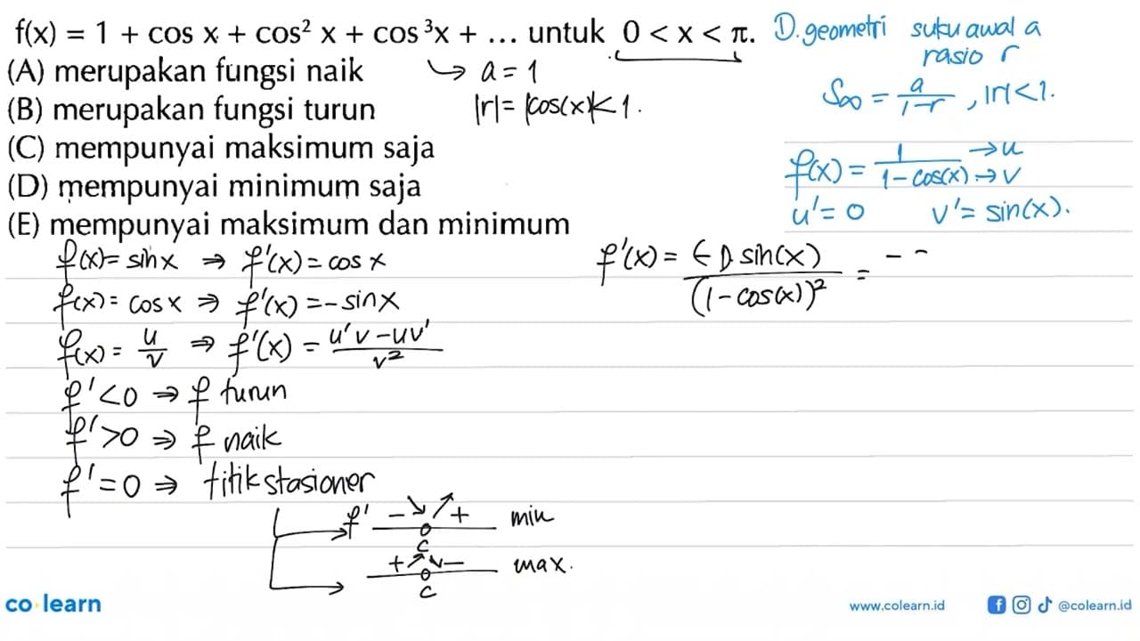 f(x)=1+cos x+cos^2 x+cos^3 x+... untuk 0<x<pi.