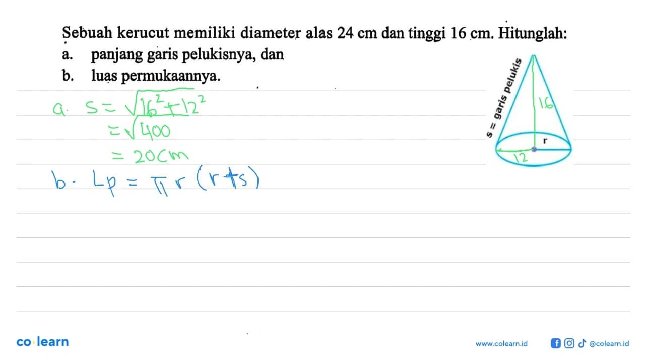 Sebuah kerucut memiliki diameter alas 24 cm dan tinggi 16