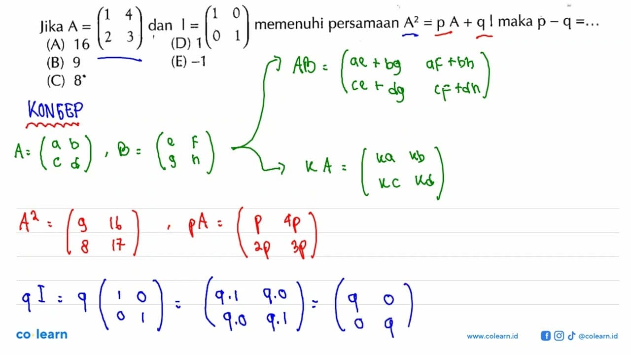 Jika A=(1 4 2 3) dan I=(1 0 0 1) memenuhi persamaan