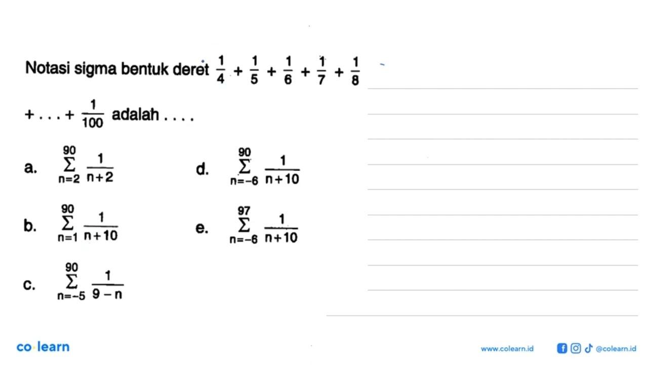 Notasi sigma bentuk deret 1/4 +1/5+1/6+1/7+1/8 +...+1/100