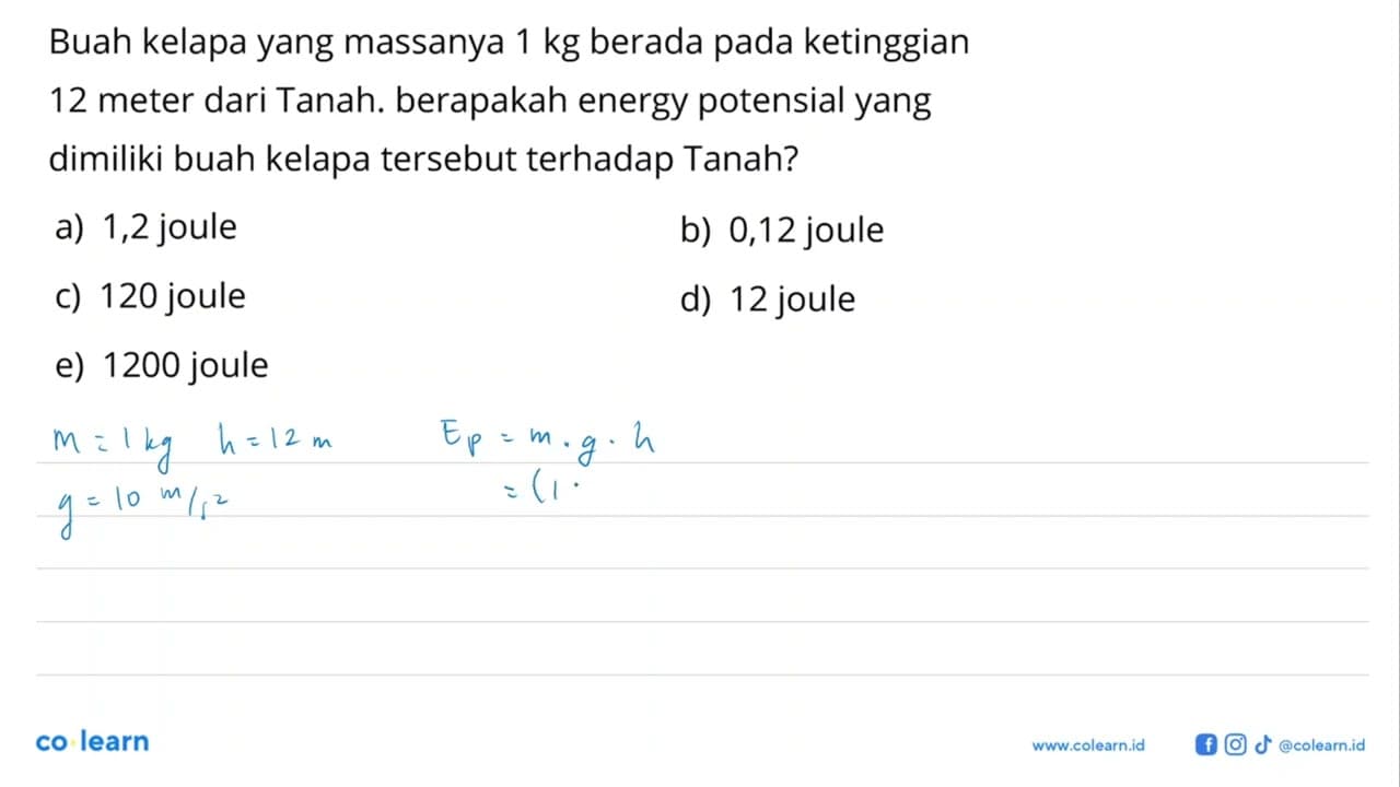 Buah kelapa yang massanya 1 kg berada pada ketinggian 12