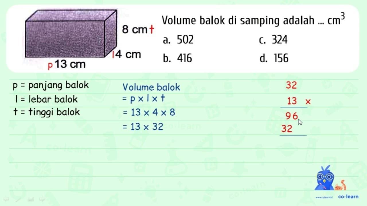 8 cm Volume balok di samping adalah . . cm^(3) a. 502 c.